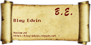 Bley Edvin névjegykártya